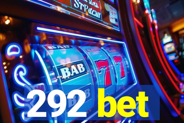 292 bet